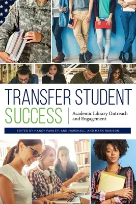 Úspěšný přestup studentů: Akademická knihovna a její zapojení - Transfer Student Success: Academic Library Outreach and Engagement