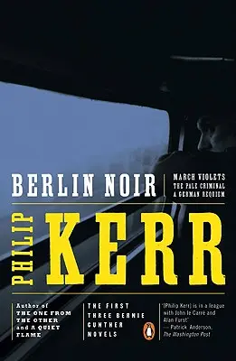 Berlin Noir: První tři romány Bernieho Gunthera - Berlin Noir: The First Three Bernie Gunther Novels