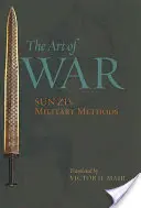 Umění války: Sun Ziho vojenské metody - The Art of War: Sun Zi's Military Methods