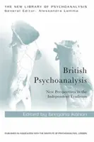 Britská psychoanalýza: Nové perspektivy v nezávislé tradici - British Psychoanalysis: New Perspectives in the Independent Tradition