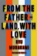Z vlasti s láskou (Murakami Ryu (Autor)) - From the Fatherland with Love (Murakami Ryu (Author))