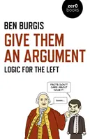 Dejte jim argument: Logika pro levici - Give Them an Argument: Logic for the Left
