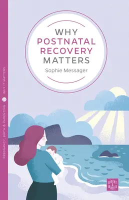 Proč záleží na poporodní rekonvalescenci - Why Postnatal Recovery Matters