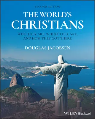 Křesťané ve světě: Křesťané v Evropě: Kdo jsou, kde jsou a jak se tam dostali? - The World's Christians: Who They Are, Where They Are, and How They Got There