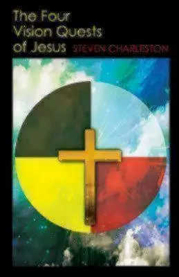 Čtyři Ježíšovy zrakové úkoly - The Four Vision Quests of Jesus