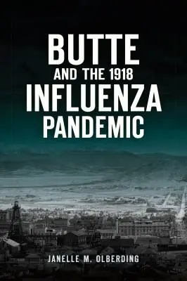 Butte a pandemie chřipky v roce 1918 - Butte and the 1918 Influenza Pandemic