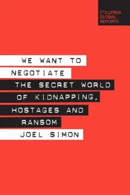 Chceme vyjednávat: Vydavatelé: Kirby: Tajný svět únosů, rukojmí a výkupného - We Want to Negotiate: The Secret World of Kidnapping, Hostages and Ransom