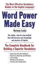 Word Power Made Easy: Kompletní příručka pro budování vynikající slovní zásoby - Word Power Made Easy: The Complete Handbook for Building a Superior Vocabulary