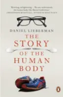 Příběh lidského těla - Evoluce, zdraví a nemoci - Story of the Human Body - Evolution, Health and Disease