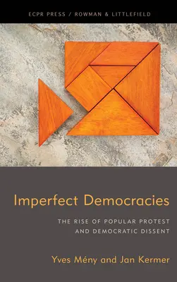 Nedokonalé demokracie: Vzestup lidového protestu a demokratického disentu: nedokonalé demokracie (The Rise of Popular Protest and Democratic Dissent). - Imperfect Democracies: The Rise of Popular Protest and Democratic Dissent