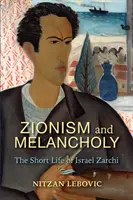 Sionismus a melancholie: Krátký život Israela Zarchiho - Zionism and Melancholy: The Short Life of Israel Zarchi