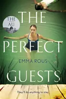 Dokonalí hosté - strhující, stránky převracející thriller plný temných rodinných tajemství - The Perfect Guests - an enthralling, page-turning thriller full of dark family secrets