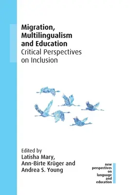 Migrace, mnohojazyčnost a vzdělávání: Kritické pohledy na inkluzi, 91 - Migration, Multilingualism and Education: Critical Perspectives on Inclusion, 91