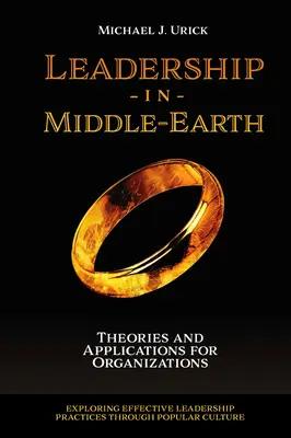 Vedení ve Středozemi: Teorie a aplikace pro organizace - Leadership in Middle-Earth: Theories and Applications for Organizations