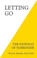 Nechat jít: Cesta odevzdání se - Letting Go: The Pathway of Surrender