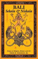 Bali: Sekala & Niskala: Eseje o náboženství, rituálech a umění: Niskala: eseje o náboženství, rituálech a umění - Bali: Sekala & Niskala: Essays on Religion, Ritual, and Art