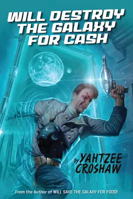 Zničí galaxii za peníze - Will Destroy the Galaxy for Cash