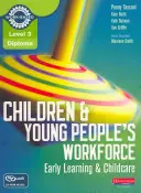 Level 3 Diploma Children and Young People's Workforce (Early Learning and Childcare) Candidate Handbook (Příručka pro uchazeče) - Level 3 Diploma Children and Young People's Workforce (Early Learning and Childcare) Candidate Handbook