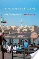 Nemožní občané: Indická diaspora v Dubaji - Impossible Citizens: Dubai's Indian Diaspora