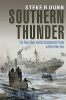 Southern Thunder - Královské námořnictvo a skandinávský obchod v první světové válce - Southern Thunder - The Royal Navy and the Scandinavian Trade in World War One