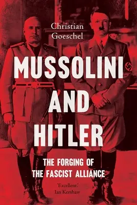 Mussolini a Hitler: Kování fašistického spojenectví - Mussolini and Hitler: The Forging of the Fascist Alliance