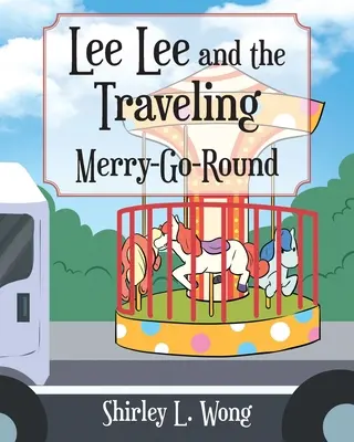 Lee Lee a pojízdný veselý kolotoč - Lee Lee and the Traveling Merry-Go-Round