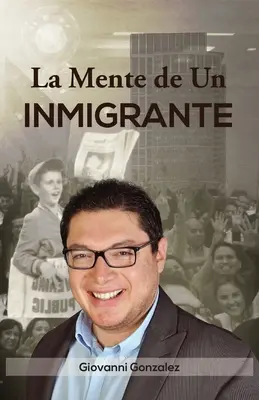 La Mente de Un Inmigrante (španělské vydání) - La Mente de Un Inmigrante (Spanish Edition)