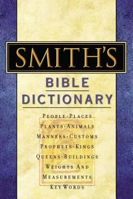 Smithův biblický slovník: Více než 6 000 podrobných definic, článků a ilustrací - Smith's Bible Dictionary: More Than 6,000 Detailed Definitions, Articles, and Illustrations