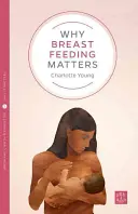 Proč je kojení důležité - Why Breastfeeding Matters