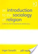 Úvod do sociologie náboženství: Klasické a současné perspektivy - An Introduction to the Sociology of Religion: Classical and Contemporary Perspectives