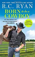 Zrozen jako kovboj: Včetně bonusové novely - Born to Be a Cowboy: Includes a Bonus Novella