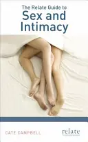 Relate průvodce sexem a intimitou - The Relate Guide to Sex and Intimacy