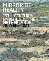 Zrcadlo reality: malířství 19. století v Nizozemsku - Mirror of Reality: 19th-Century Painting in the Netherlands