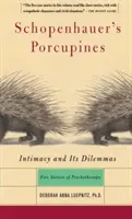 Schopenhauerovi dikobrazi: Intimita a její dilemata: Pět příběhů o psychoterapii - Schopenhauer's Porcupines: Intimacy and Its Dilemmas: Five Stories of Psychotherapy