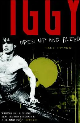 Iggy Pop: Otevři se a krvácej - Iggy Pop: Open Up and Bleed