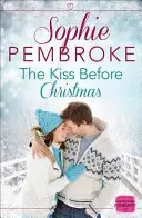 Polibek před Vánoci - Vánoční romantická novela - Kiss Before Christmas - A Christmas Romance Novella