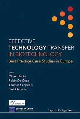 Efektivní transfer technologií v biotechnologiích: Případové studie osvědčených postupů v Evropě - Effective Technology Transfer in Biotechnology: Best Practice Case Studies in Europe