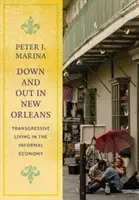 V New Orleans na dně a mimo: V New Orleans: Transgresivní život v neformální ekonomice - Down and Out in New Orleans: Transgressive Living in the Informal Economy