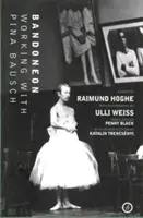 Bandoneon: Práce s Pinou Bauschovou - Bandoneon: Working with Pina Bausch