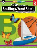 180 dní pravopisu a slovní zásoby pro mateřské školy: Procvičování, hodnocení, diagnostika - 180 Days of Spelling and Word Study for Kindergarten: Practice, Assess, Diagnose