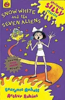 Vážně hloupé příběhy: Sněhurka a sedm mimozemšťanů - Seriously Silly Stories: Snow White and The Seven Aliens
