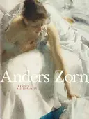 Anderse Zorna: Švédský mistr malířství - Anders Zorn: Sweden's Master Painter