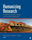 Humanizující výzkum: Dekolonizace kvalitativního výzkumu s mládeží a komunitami - Humanizing Research: Decolonizing Qualitative Inquiry with Youth and Communities