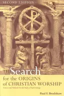 Hledání počátků křesťanské bohoslužby: Prameny a metody ke studiu rané liturgie - The Search for the Origins of Christian Worship: Sources and Methods for the Study of Early Liturgy