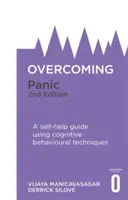 Překonání paniky, 2. vydání: Příručka pro svépomoc s využitím kognitivně-behaviorálních technik, 2. vydání - Overcoming Panic, 2nd Edition: A Self-Help Guide Using Cognitive Behavioural Techniques