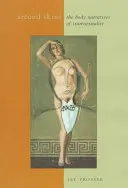 Druhá kůže: Vyprávění o těle transsexuálů - Second Skins: The Body Narratives of Transsexuality