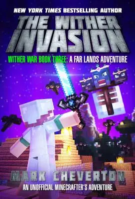 Invaze Witherů: Válka Witherů Kniha třetí: Dobrodružství z dalekých zemí: An Unofficial Minecrafter's Adventure (Neoficiální minecrafterské dobrodružství): Krajina krajin (Far Lands) - The Wither Invasion: Wither War Book Three: A Far Lands Adventure: An Unofficial Minecrafter's Adventure