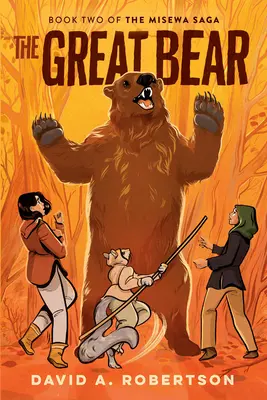 Velký medvěd: Sága o Misewě, kniha druhá - The Great Bear: The Misewa Saga, Book Two