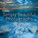 National Geographic Jednoduše krásné fotografie - National Geographic Simply Beautiful Photographs