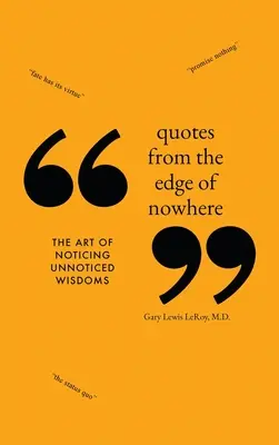 Citáty z knihy Edge of Nowhere: Umění všímat si nepovšimnuté moudrosti - Quotes from the Edge of Nowhere: The Art of Noticing Unnoticed Wisdom
